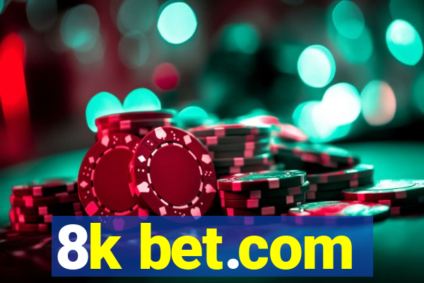 8k bet.com